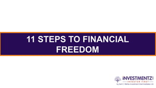 11 STEPS TO FINANCIAL
FREEDOM
 
