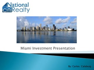 Miami Investment Presentation By: Carlos  Calabuig 