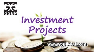 Investment
Projects
www.gglobal.com
 