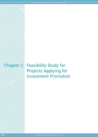 152 This complimentary guide book is not for sale
A Guide to The Board of Investment 2022
Feasibility Study for
Projects Applying for
Investment Promotion
Chapter 3
 