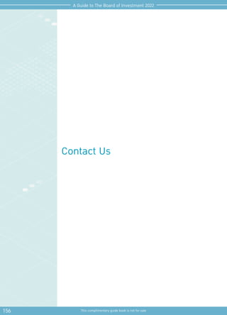 156 This complimentary guide book is not for sale
A Guide to The Board of Investment 2022
Contact Us
 