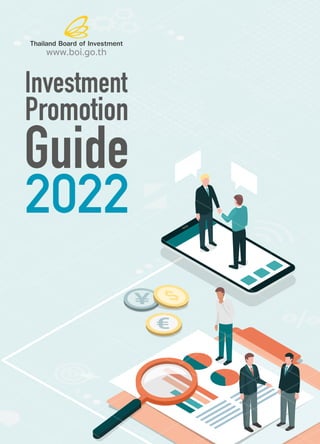Thailand Board of Investment
www.boi.go.th
Investment
Promotion
Guide
 