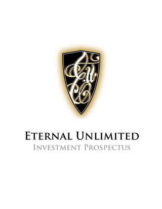 Eternal Unlimited
 Investment Prospectus
 