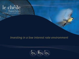 Investing in a low interest rate environment

 