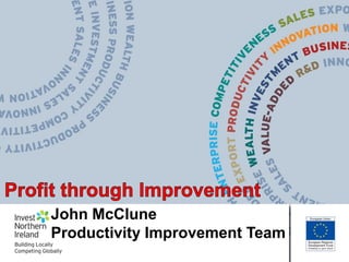 John McClune
Productivity Improvement Team
 