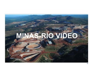MINAS-RIO VIDEO

46

 