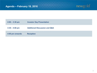 Agenda – February 18, 2016
2:00 – 3:30 pm Investor Day Presentation
3:30 – 4:00 pm Additional Discussion and Q&A
4:00 pm onwards Reception
2
 