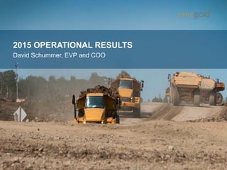 2015 OPERATIONAL RESULTS
David Schummer, EVP and COO
29
 
