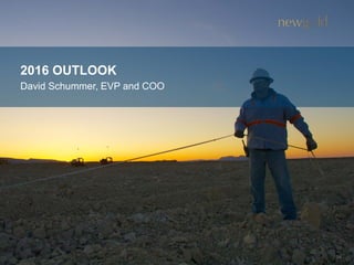2016 OUTLOOK
David Schummer, EVP and COO
34
 