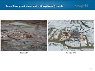 Rainy River plant site construction photos (cont’d)
October 2015 November 2015
60
 