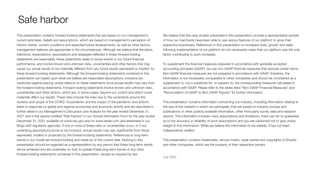 This presentation contains forward-looking statements that are based on our management’s
current estimates, beliefs and assumptions, which are based on management’s perception of
historic trends, current conditions and expected future developments, as well as other factors
management believes are appropriate in the circumstances. Although we believe that the plans,
intentions, expectations, assumptions and strategies reﬂected in these forward-looking
statements are reasonable, these statements relate to future events or our future ﬁnancial
performance, and involve known and unknown risks, uncertainties and other factors that may
cause our actual results to be materially diﬀerent from any future results expressed or implied by
these forward-looking statements. Although the forward-looking statements contained in this
presentation are based upon what we believe are reasonable assumptions, investors are
cautioned against placing undue reliance on these statements since actual results may vary from
the forward-looking statements. Forward-looking statements involve known and unknown risks,
uncertainties and other factors, which are, in some cases, beyond our control and which could
materially aﬀect our results. These risks include the risks due to the uncertainty around the
duration and scope of the COVID-19 pandemic and the impact of the pandemic and actions
taken in response on global and regional economies and economic activity and are described in
further detail in our Management's Discussion and Analysis for the year ended December 31,
2021 and in the section entitled “Risk Factors” in our Annual Information Form for the year ended
December 31, 2021 available on www.sec.gov and on www.sedar.com and elsewhere in our
ﬁlings with regulatory agencies. If one or more of these risks or uncertainties occur, or if our
underlying assumptions prove to be incorrect, actual results may vary signiﬁcantly from those
expressed, implied or projected by the forward-looking statements. References to long-term
trends in our model are forward-looking and made as of the current date. Nothing in this
presentation should be regarded as a representation by any person that these long-term trends
will be achieved and we undertake no duty to update these long-term trends or any other
forward-looking statements contained in this presentation, except as required by law.
July 2022
We believe that the case studies presented in this presentation provide a representative sample
of how our merchants have been able to use various features of our platform to grow their
respective businesses. References in this presentation to increased visits, growth and sales
following implementation of our platform do not necessarily mean that our platform was the only
factor contributing to such increases.
To supplement the ﬁnancial measures prepared in accordance with generally accepted
accounting principles (GAAP), we use non-GAAP ﬁnancial measures that exclude certain items.
Non-GAAP ﬁnancial measures are not prepared in accordance with GAAP; therefore, the
information is not necessarily comparable to other companies and should be considered as a
supplement to, not a substitute for, or superior to, the corresponding measures calculated in
accordance with GAAP. Please refer to the slides titled “Non-GAAP Financial Measures” and
“Reconciliation of GAAP to Non-GAAP Figures” for further information.
This presentation contains information concerning our industry, including information relating to
the size of the markets in which we participate, that are based on industry surveys and
publications or other publicly available information, other third-party survey data and research
reports. This information involves many assumptions and limitations, there can be no guarantee
as to the accuracy or reliability of such assumptions and you are cautioned not to give undue
weight to this information. While we believe this information to be reliable, it has not been
independently veriﬁed.
This presentation contains trademarks, service marks, trade names and copyrights of Shopify
and other companies, which are the property of their respective owners.
Safe harbor
 