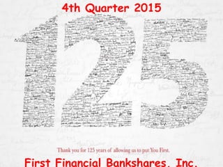 0
4th Quarter 2015
First Financial Bankshares, Inc.
 