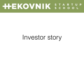 Investor story 
 