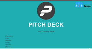 PITCH DECK
Your Company Name
(Your Name)
(Title)
(Address)
(Email)
(Phone)
(Website)
1
 