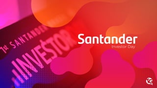 Investor Day
Santander
 