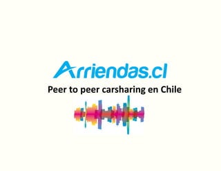 Peer to peer carsharing en Chile
 