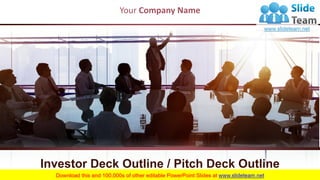 Investor Deck Outline / Pitch Deck Outline
Your Company Name
 