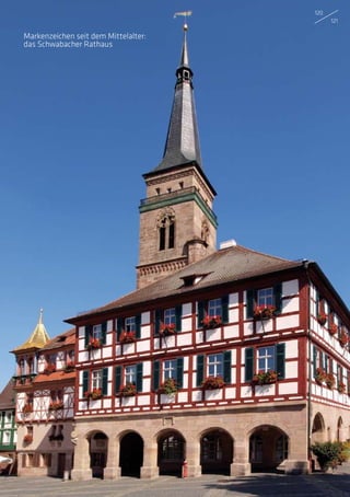 Markenzeichen seit dem Mittelalter:
das Schwabacher Rathaus
120
121
 