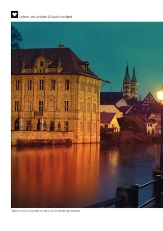 Wasserschloss Concordia mit Blick auf die Bamberger Altstadt
Leben, wo andere Urlaub machen
 