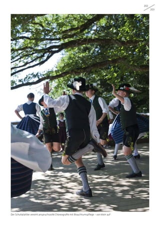 202
203
Der Schuhplattler vereint anspruchsvolle Choreografie mit Brauchtumspflege – von klein auf
 