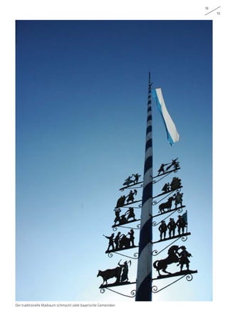 18
19
Der traditionelle Maibaum schmückt viele bayerische Gemeinden
 