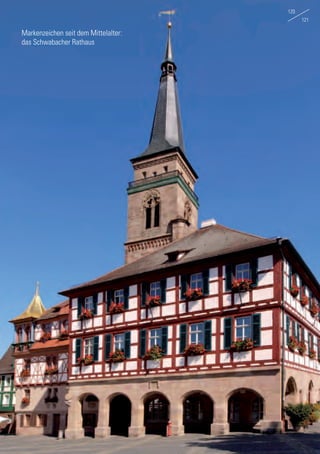 Markenzeichen seit dem Mittelalter:
das Schwabacher Rathaus
120
121
 