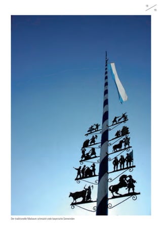 18
19
Der traditionelle Maibaum schmückt viele bayerische Gemeinden
 