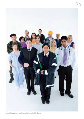 84
85
Bayerns Bildungssystem: Qualifikation schafft wirtschaftliche Qualität
 