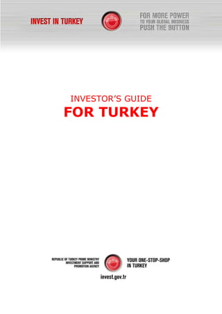 INVESTOR’S GUIDE
FOR TURKEY
 