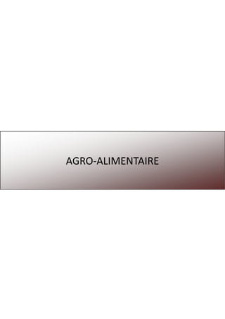 AGRO-ALIMENTAIRE
 