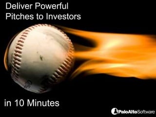 Deliver Powerful
Pitches to Investors




in 10 Minutes
 