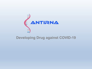 Developing Drug against COVID-19
 