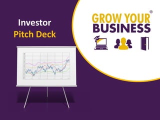 Investor
Pitch Deck
 
