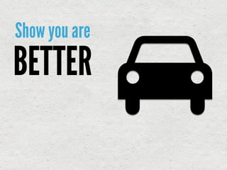 Show you are
BETTER
 