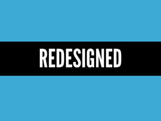 REDESIGNED
 