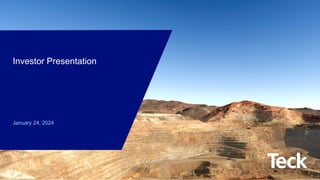 Global Metals and Mining Conference
Investor Presentation
January 24, 2024
 