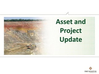 Asset and
 Project
 Update
 