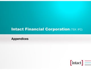 Intact Financial Corporation (TSX: IFC)

Appendices
 