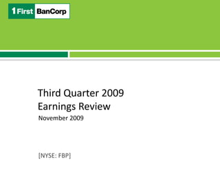 Third Quarter 2009 Earnings Review November 2009 [NYSE: FBP] 
