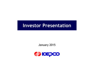 Investor Presentation
January 2015
 
