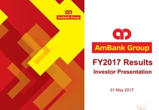 FY2017 Results – Investor Presentation
31 May 2017
FY2017 Results
Investor Presentation
5/31/2017 9:36 AM
5/31/2017 9:36 AM
 