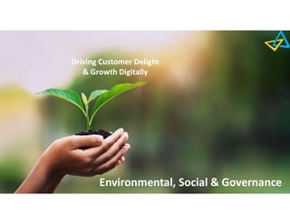 Page 36
Driving Customer Delight
& Growth Digitally
Environmental, Social & Governance
 