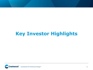 Connections for America’s Energy
™
™
™
™
™
™
Key Investor Highlights
3
 