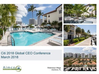 Citi 2018 Global CEO Conference
March 2018
Waterways Village
Aventura, FL
 