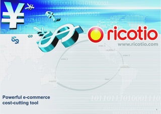 Powerful e-commerce
cost-cutting tool
1
 