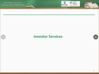 1
Investor Services
 