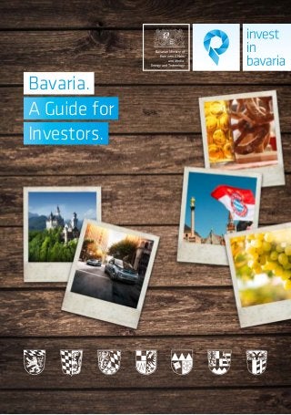 Bavaria.
A Guide for
Investors.
Bavarian Ministry of
Economic Affairs
and Media,
Energy and Technology
 