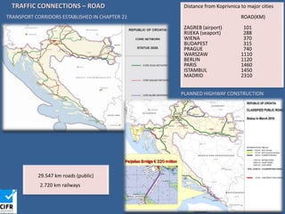  railway junction		  80 km/hApproximate distance:Botovo – Koprivnica – Zagreb – Rijeka 	242 kmApproximateinvestmentcostsUpgrade of the existing tracks and construction of new tracks on the section Botovo–Zagreb–Rijeka per sectors   I.Botovo– DugoSelo	0,47 billion€II. 	Zagreb Junction	0,49 billion€III. Horvati– Krasica	2,47 billion€IV. 	Rijeka Junction**	0,22 billion€ 	Total		3,65 billion€