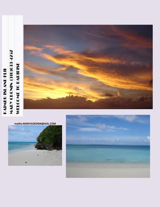 KAIMBU ISLAND FIJI
                             MARY CRONIN (310)633-4257
                             WELCOME TO PARIDISE
                             WWW.ONHIGHERGROUNDS.CO
                             M




mailto:MARYACRONIN@AOL.COM
 