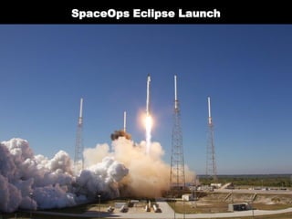 SpaceOps Eclipse Launch
 